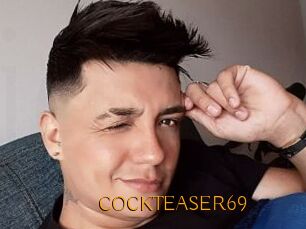 COCKTEASER69
